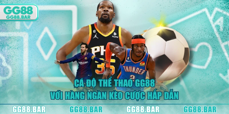 Cá độ thể thao GG88 với hàng ngàn kèo cược hấp dẫn