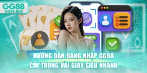 Hướng Dẫn Đăng Nhập GG88 Chỉ Trong Vài Giây Siêu Nhanh