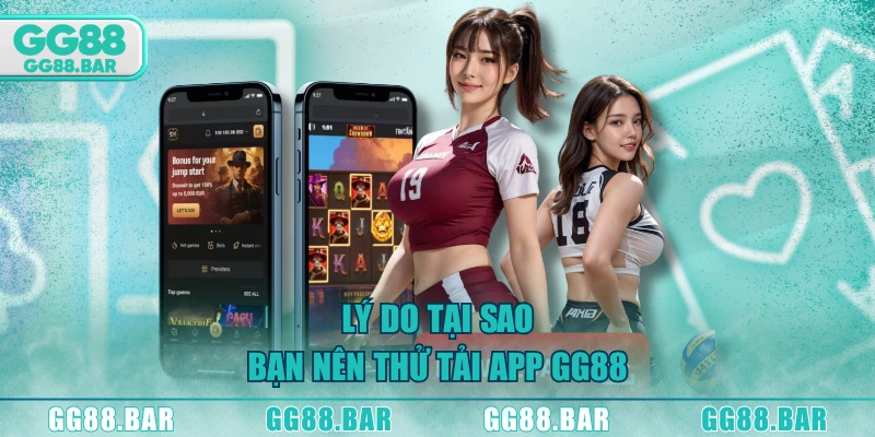 Lý do tại sao bạn nên thử tải app GG88
