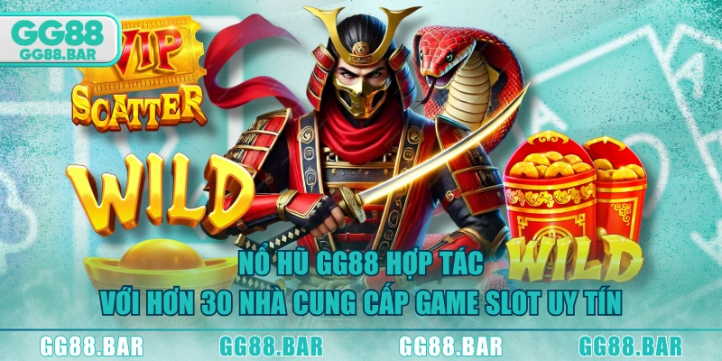 Nổ hũ GG88 hợp tác với hơn 30 nhà cung cấp game slot uy tín