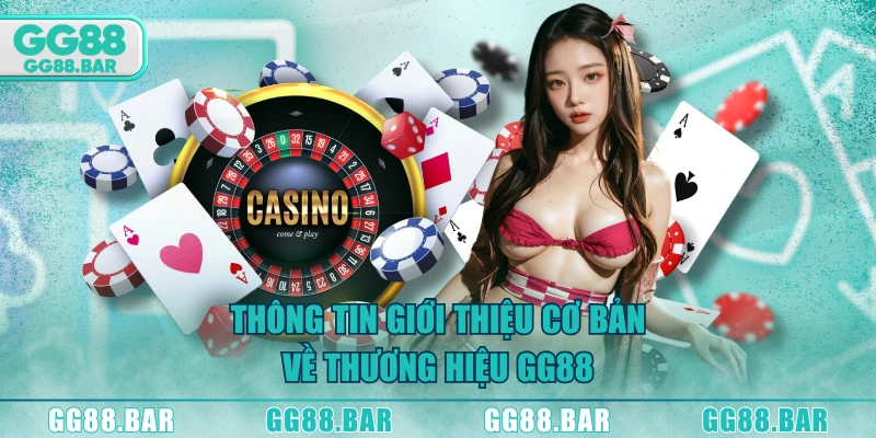 Thông tin giới thiệu cơ bản về thương hiệu GG88